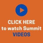 CLICK HERE TO WATCH SUMMIT VIDEOS
