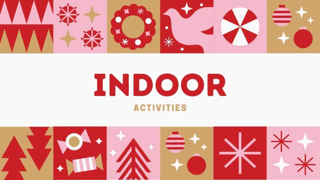 INDOOR ACTIVITIES