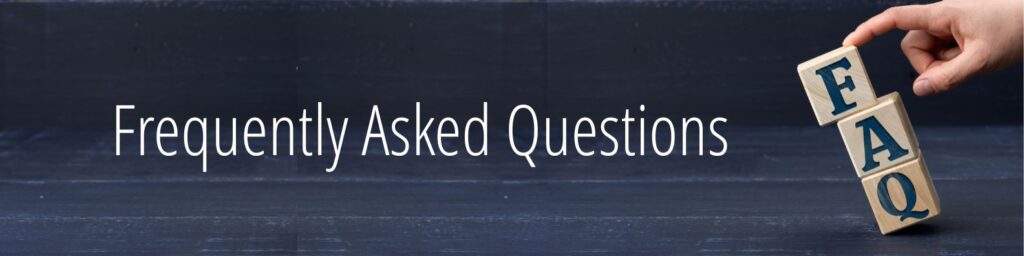 FREQUENTLY ASKED QUESTIONS